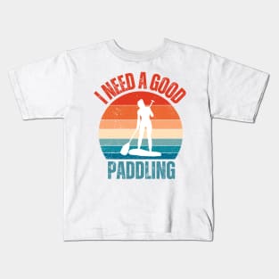 I Need a Good Paddling Kids T-Shirt